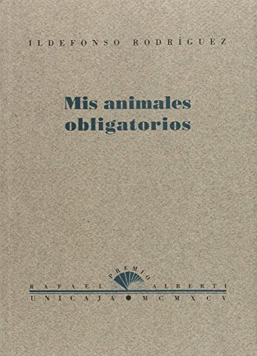 Mis Animales Obligatorios -premio Rafael Alberti-