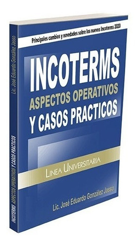 Imagen 1 de 1 de Incoterms 2020 Aspectos Operativos Y Casos Prácticos - Isef