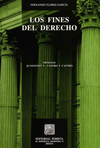 Los Fines Del Derecho, De Flores García, Fernando. Editorial Porrúa México En Español