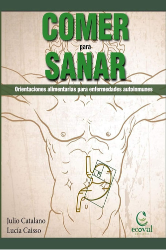 Libro: Comer Para Sanar: Orientaciones Alimentarias Para Enf