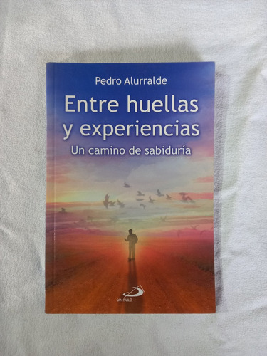 Entre Huellas Y Experiencias - Pedro Alurralde