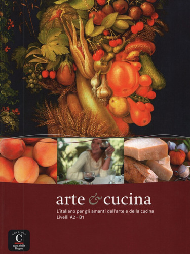 Arte E Cucina - Libro L'italiano Per Gli Amanti Dell'arte E