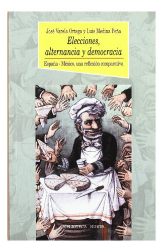 Libro Elecciones Alternancia Y Democracia De Medina Pena Lu