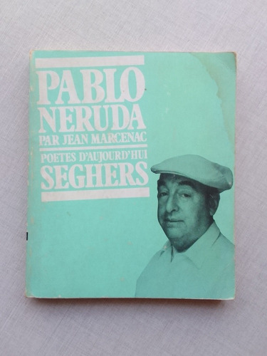 Pablo Neruda Por Jean Marcenac Biografía En Francés 1976 (Usado)