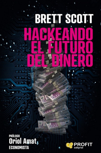 Hackeando El Futuro Del Dinero - Amat, Oriol
