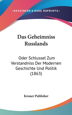 Libro Das Geheimniss Russlands: Oder Schlussel Zum Versta...