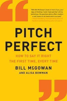 Pitch Perfect : How To Say It Right The First Time, Every Ti