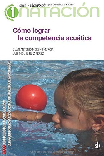 Libro : Cómo Lograr La Competencia Acuática El Método...