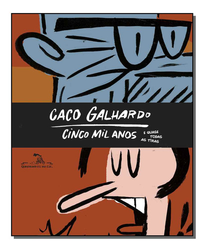 Libro Cinco Mil Anos De Galhardo Caco Quadrinhos Na Cia