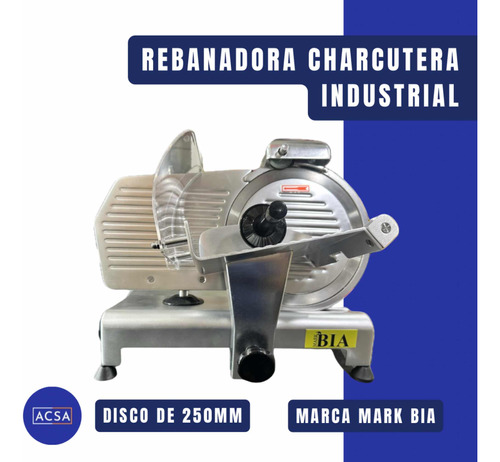 Rebanadora Charcutera Industrial Disco 250mm, Marca Mark Bia