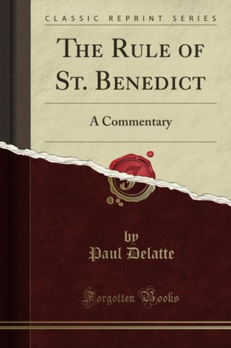 Libro: The Rule Of St. Benedict (classic Reprint): A Commen