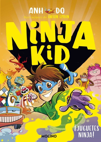 Ninja Kid 7. Juguetes Ninja (tapa Dura) - Anh Do