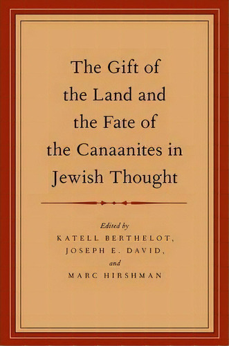 The Gift Of The Land And The Fate Of The Canaanites In Jewish Thought, De Katell Berthelot. Editorial Oxford University Press Inc, Tapa Blanda En Inglés