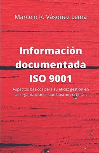 Libro : Informacion Documentada Iso 9001 Aspectos Basicos..