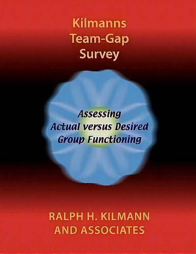 Kilmanns Team-gap Survey, De Ralph H. Kilmann. Editorial Kilmann Diagnostics, Tapa Blanda En Inglés