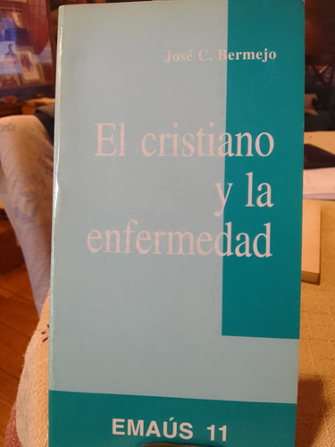 El Cristianismo Y La Enfermedad José C. Bermejo