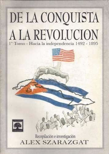 Cuba De La Conquista A La Revolucion T 1 (nuevo) Szarazgat
