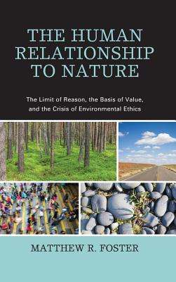 Libro The Human Relationship To Nature: The Limit Of Reas...