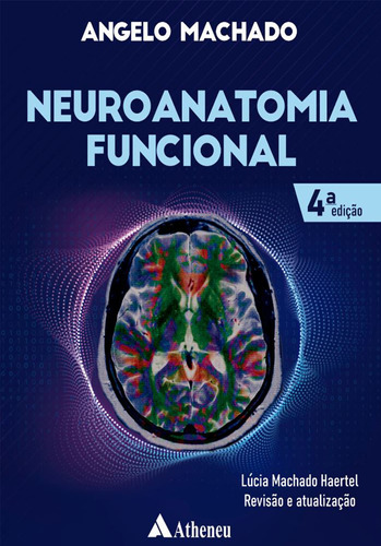 Neuroanatomia Funcional - 4 edição, de Machado, Angelo. Editora Atheneu Ltda, capa mole em português, 2022