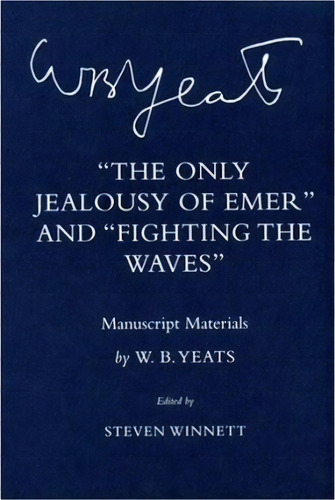  The Only Jealousy Of Emer  And  Fighting The Waves , De W. B. Yeats. Editorial Cornell University Press, Tapa Dura En Inglés