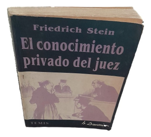El Conocimiento Privado Del Juez Friedrich Stein