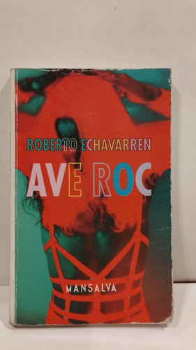 Ave Roc - Roberto Echavarren - Mansalva