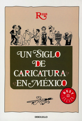 Un Siglo De Caricatura En Mexico