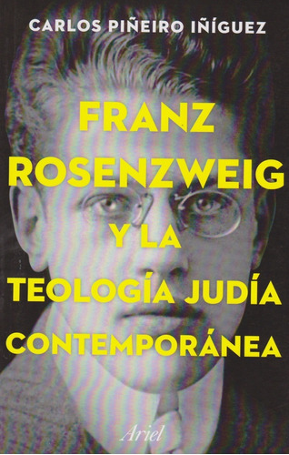 Franz Rosenzweig Y La Teologia Judia P. Iñiguez Ariel