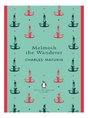 Melmoth The Wanderer - The Penguin English Library (pa. Ew01