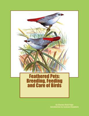 Libro Feathered Pets: Breeding, Feeding And Care Of Birds...