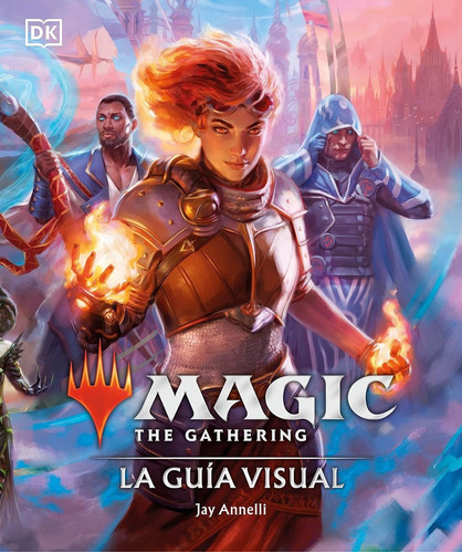 Magic The Gathering: La Guia Visual - Jay Annelli