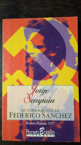 Autobiografía De Federico Sánchez - Jorge Semprún