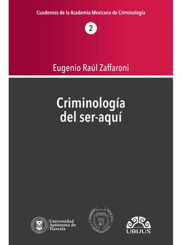 Criminología Del Ser-aquí #2, De Zaffaroni, Eugenio Raúl., Vol. N/a. Editorial Ubijus, Tapa Blanda En Español, 2022