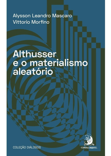 Livro Althusser E O Materialismo Aleatório - Mascaro Morfino