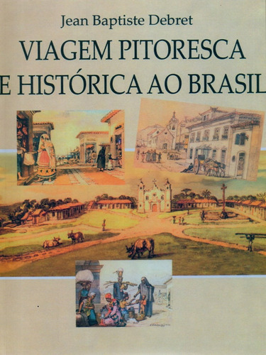 Viagem Pitoresca E Historica Ao Brasi - Villa Rica