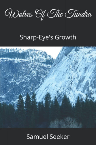 Libro: Wolves Of The Tundra: Sharp-eyes Growth