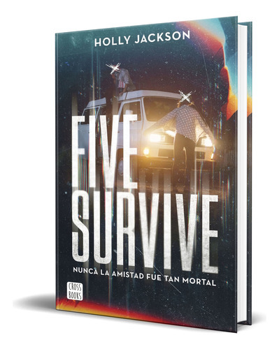 Five Survive, De Holly Jackson. Editorial Crossbooks, Tapa Blanda En Español, 2023