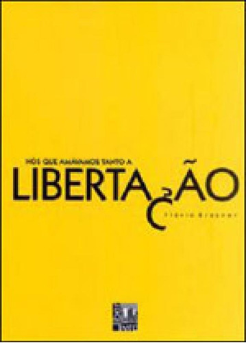 Nos Que Amavamos Tanto A Libertaçao, De Brayner, Flavio. Editora Liber Livro, Capa Mole Em Português