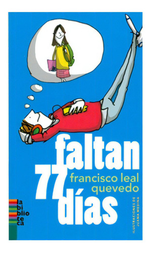 Faltan 77 Días - Francisco Leal Quevedo Sudamericana Penguin