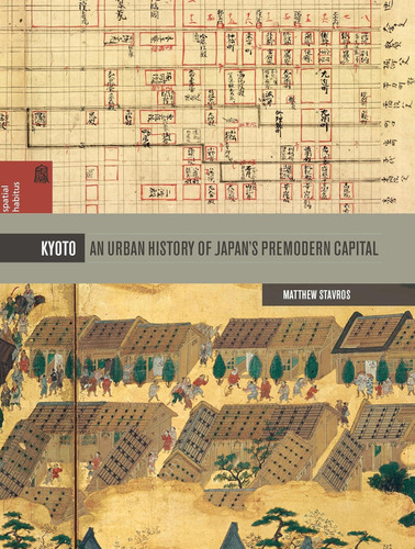 Libro: Kyoto: An Urban History Of Japans Premodern Capital 