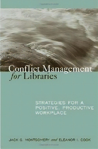 Conflict Management For Libraries, De Jack G Montgomery. Editorial American Library Association, Tapa Blanda En Inglés