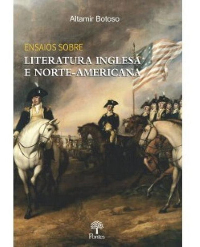 Ensaios Sobre Literatura Inglesa e Norte Americana, de Altamir Botoso. Editora PONTES, capa mole em português