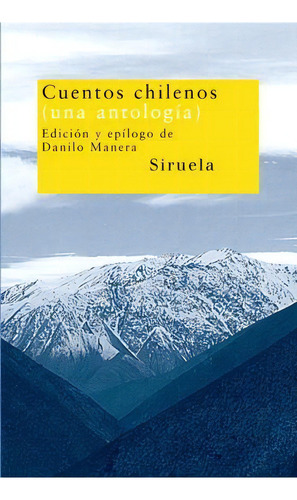 Cuentos Chilenos (una Antologia), De Danilo Manera. Editorial Siruela En Español