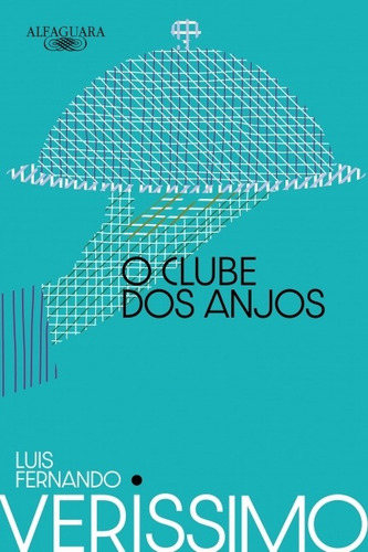 O Clube Dos Anjos - 2ª Ed: O Clube Dos Anjos - 2ª Ed, De Veríssimo, Luis Fernando. Editora Alfaguara, Capa Mole, Edição 2 Em Português, 2023