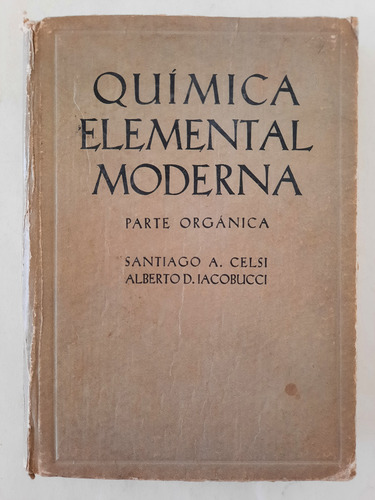 Química Elemental Moderna. Por S. Celsi Y A. Iacobucci. (Usado)