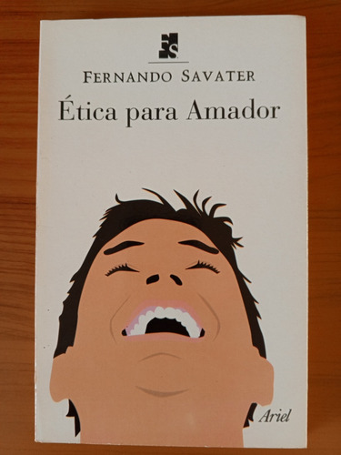 Ética Para Amador. Fernando Sabater. Ariel.