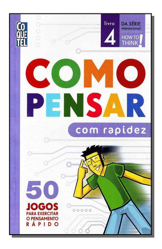 Como Pensar Com Rapidez - Livro 4