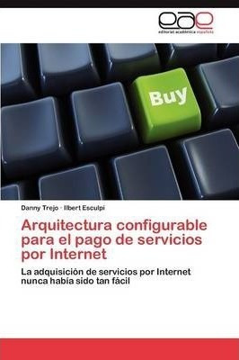 Arquitectura Configurable Para El Pago De Servicios Por I...