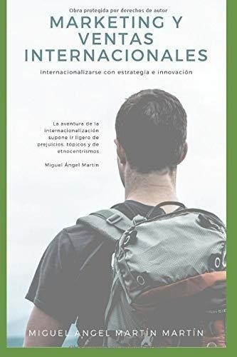 Marketing Y Ventas Internacionales..., de Martín Martín, Miguel Án. Editorial Independently Published en español