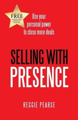 Libro Selling With Presence: Use Your Personal Power To C...
